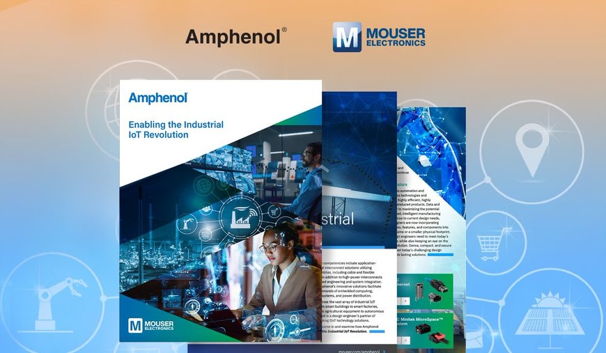 Neues E-Book von Mouser Electronics und Amphenol zeigt, welche Anschlüsse, Sensoren und Antennen für ein IIoT nötig sind
